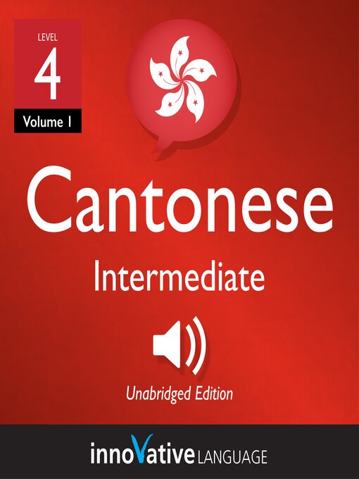 Title details for Learn Cantonese: Level 4: Intermediate Cantonese by Innovative Language Learning, LLC - Wait list